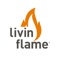 With the Livin'flame app, you control your devices wherever you are