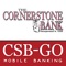 CSB-GO is a mobile banking solution from The Cornerstone Bank of Southwest City, MO that enables bank customers to use their mobile device to initiate routine transactions and conduct research anytime, from anywhere