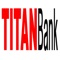 To access mobile banking you must be a Titan Bank Online Banking customer
