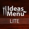 Ideas Menu LITE brings a great opportunity for Restaurant, Hotel and Cafe Owners to enhance the customer experience by replacing traditional paper menus with our tablet based IdeasMenu