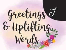 Greetings and Uplifting Words