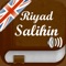 This application gives you the ability to read and listen to the 373 chapters of the book "The Garden of the Righteous - Riyadh As-Salihin " on your Iphone / Ipad / Ipod Touch