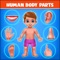 Human Body Parts - Play to Learn game is designed and developed to learn about body parts with fun and interactive way