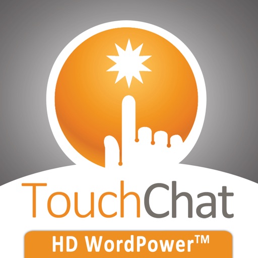TouchChat HD- AAC w/ WordPower TouchChat HD- AAC w/ WordPower