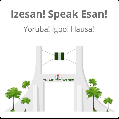 Izesan! Speak Esan!