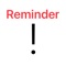 A simple reminder which is simpler than creating a reminder with the iOS built-in Reminders app