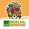 MISIJA MINIONI je kampanja TUŠ trgovin in katere namen je prispevati k promociji zdravega življenjskega sloga in pomagati oblikovati zdrave prehranjevalne navade ter na zabaven in vključujoč način poudarjati pomen sadja in zelenjave v prehrani otrok in odraslih
