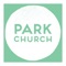 Connect and engage with our community through our Park Church app