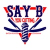 Say B You Cutting