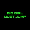 Big Girl Must Jump