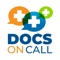 Docs On Call gives you 24/7 access to physicians for your health needs conveniently from your smartphone or tablet