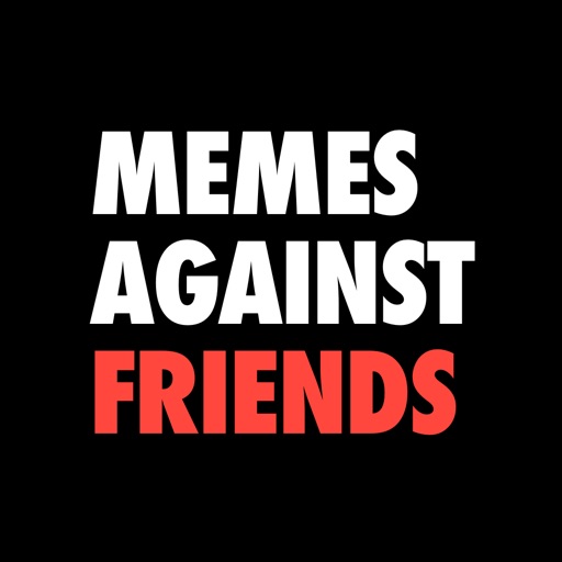 Memes Against Friends