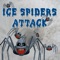 Can you escape from the Ice Spiders