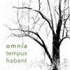 omnia tempus habent