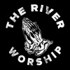 The River Worship