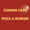 Corner Cafe Pizza Burger