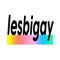 Lesbigay is the first non-dating social app focusing on giving the global LGBITQ+ community a space to truly express themselves