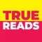 TrueReads brings together your favourite real-life magazines, fully optimised for your screen and packed with incredible competitions