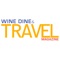 Wine Dine & Travel Magazine takes modern travelers on an exhilarating