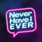 "Never Have I Ever" is a popular game often played at parties by groups of teens and adults