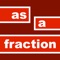 The As a Fraction App was created in response to requests by visitors to our popular https://thefractioncalculator