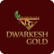 The prime objective of “DWARKESH GOLD