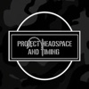 Project Headspace and Timing