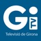 TVGirona, la televisió de referència a la ciutat de Girona i les seves comarques, ara en el teu dispositiu mòbil