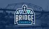 Bridge Church TV