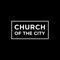 Welcome to the official Church of the City application for your mobile device