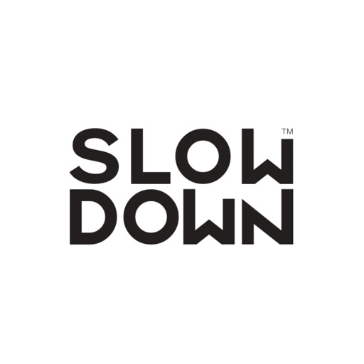 Slow Down