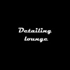 Detailing Lounge