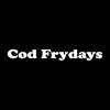 COD FRYDAYS