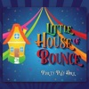 Little House of Bounce