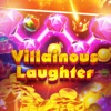 Villainous Laughter