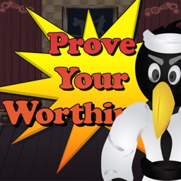 Prove Your Worthiness