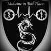 Medicine In Bad Places