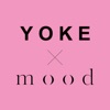 YOKE×mood