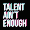 Talent Ain't Enough - Jamie Reynolds