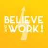Believe And Work !