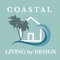 Welcome to the Coastal Living by Design app