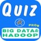 Big Data And Hadoop Exam Quiz Pro app helps to prepare for your Big Data And Hadoop Exam