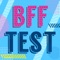 BFF Friendship Test will test how you fit with your best friend