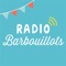 La radio des Barbouillots, est la radio destinée aux enfants de 0 à 12 ans ainsi qu'à leurs parents