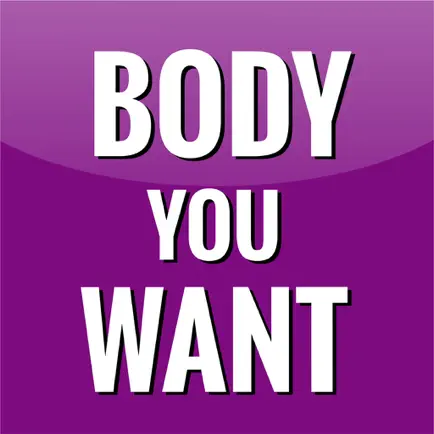 Body You Want – Tone Muscles and Lose Weight Cheats