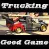 Trucking Good Game