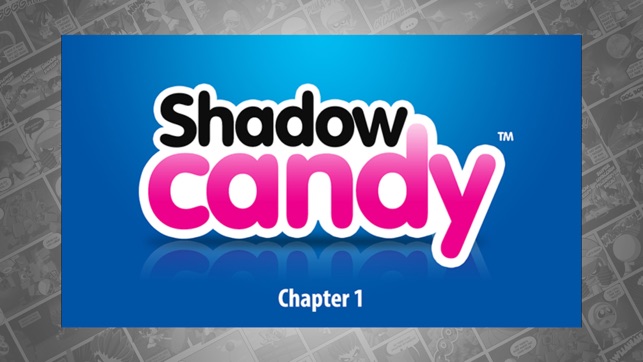 Shadow Candy™ Chapter 1