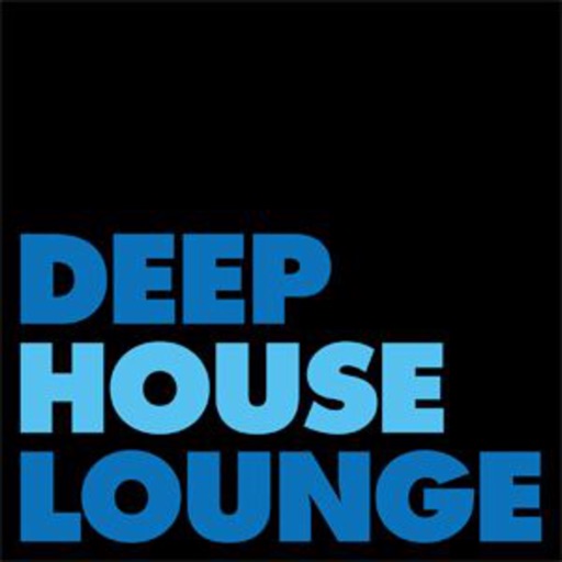 DEEP HOUSE LOUNGE