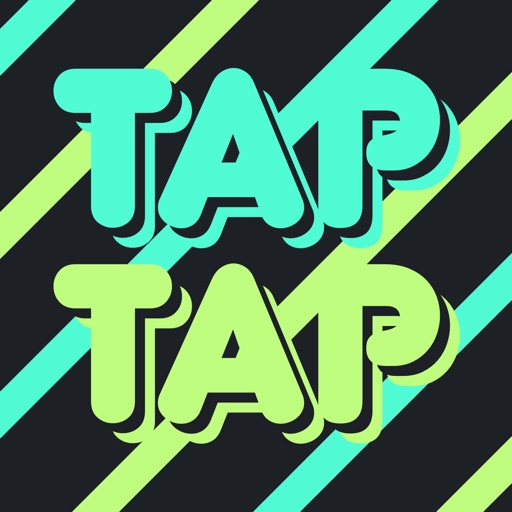 TAP. TAP.