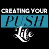 Creating Your Push Life